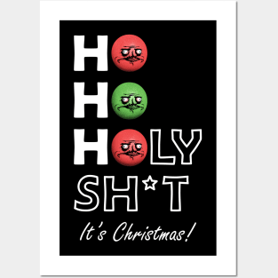 Ho Ho Holy Shit Its Christmas Me Gusta Posters and Art